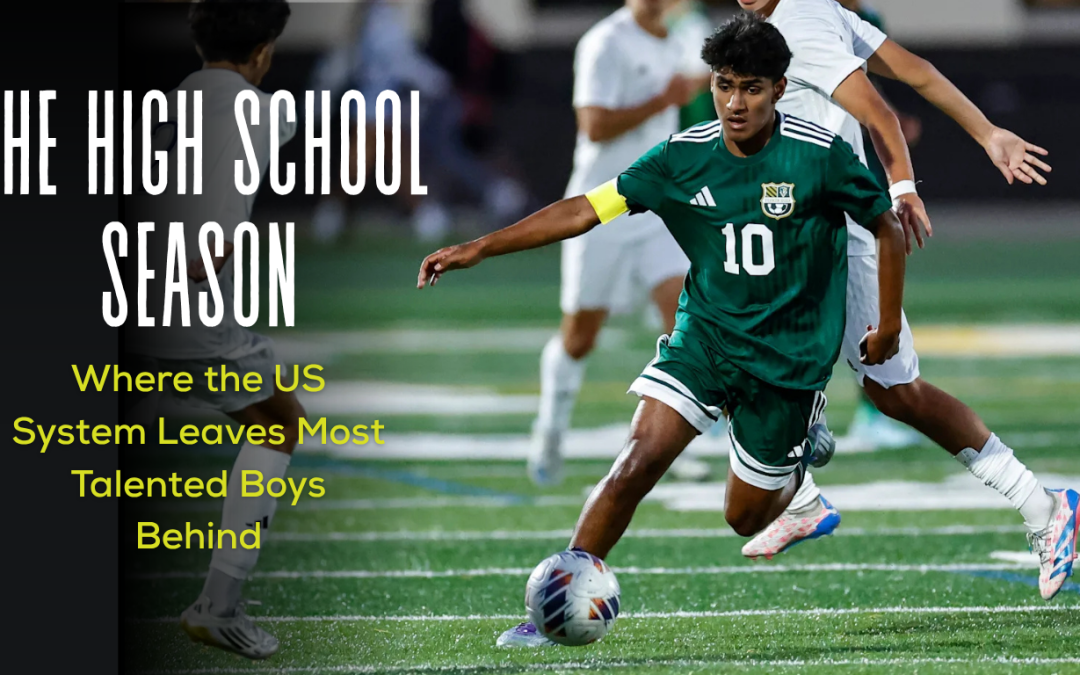 The High School Season: Where the US System Leaves Most Talented Boys Behind